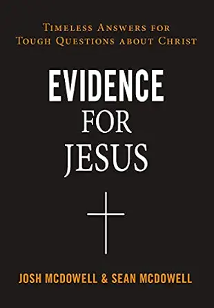Evidence for Jesus by Josh McDowell & Sean McDowell