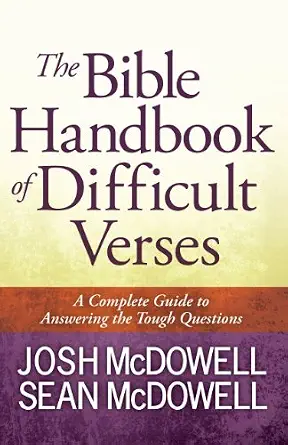 The Bible Handbook of Difficult Verses by Josh McDowell & Sean McDowell